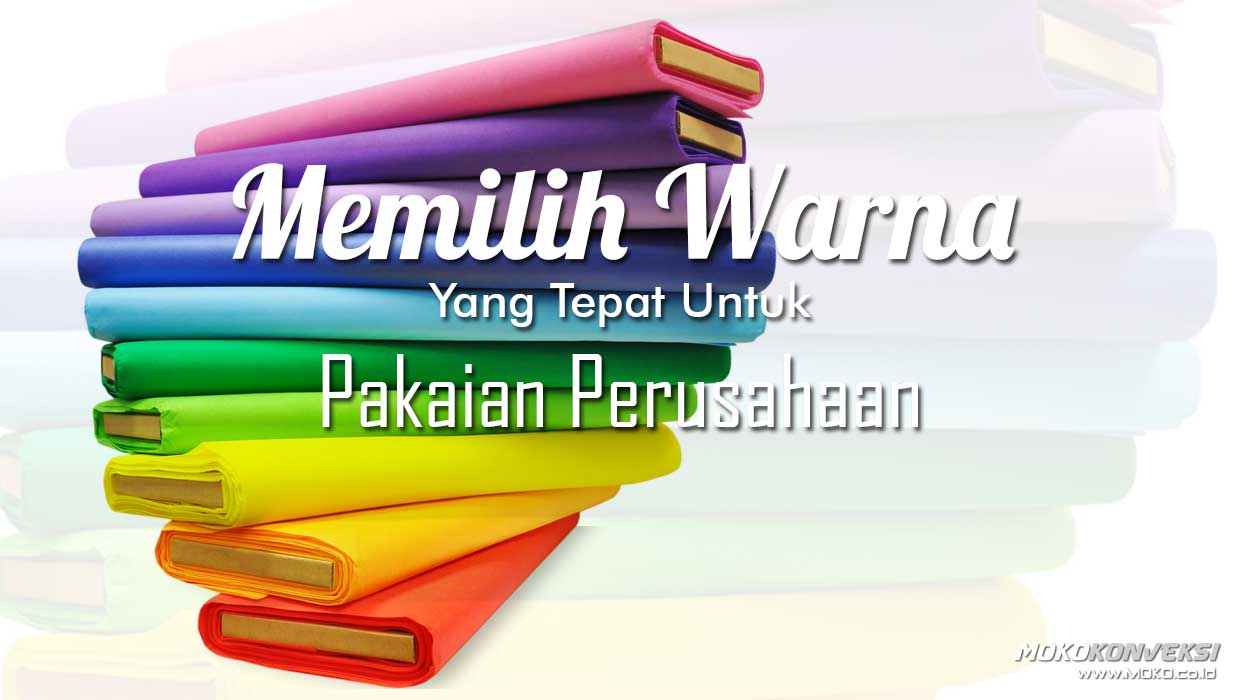 memilih warna yang tepat untuk pakaian perusahaan